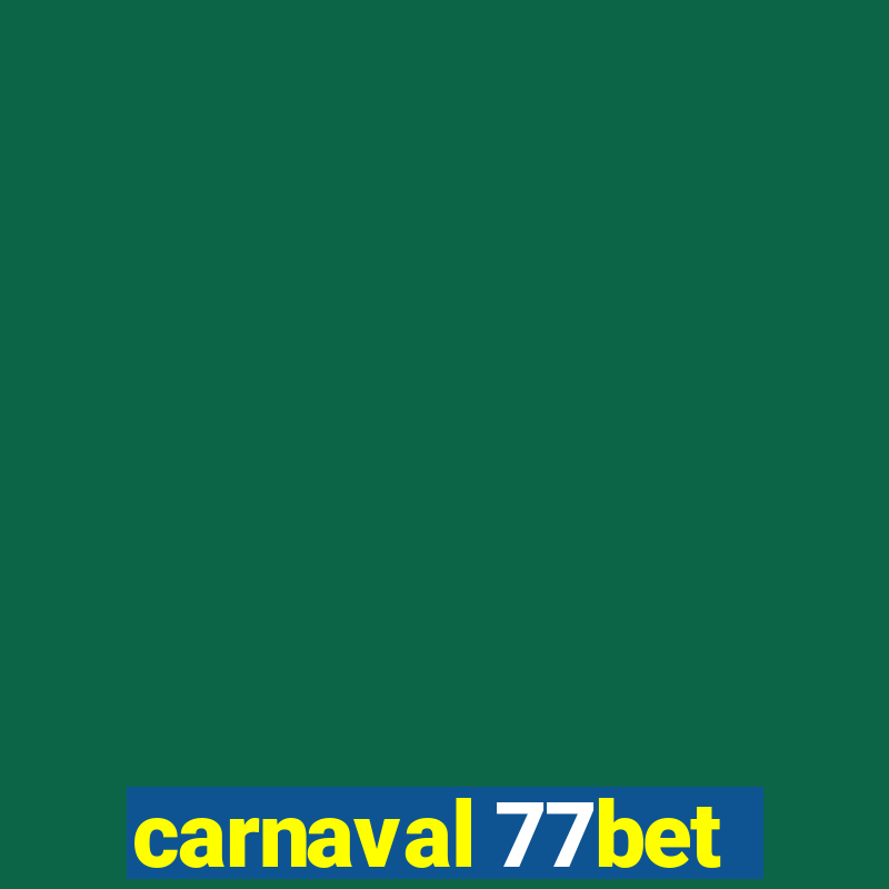 carnaval 77bet